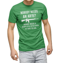 Load image into Gallery viewer, Nobody Needs An AR15? Gun Owner Shooting Range Men T-Shirt