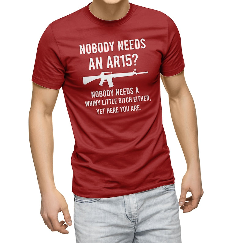 Nobody Needs An AR15? Gun Owner Shooting Range Men T-Shirt