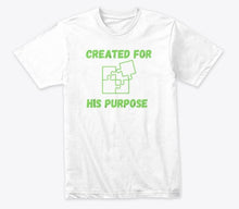 画像をギャラリービューアに読み込む, Created For His Purpose T-shirt (white)
