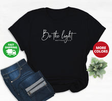 Load image into Gallery viewer, Women&#39;s Be the Light Faith T-shirt
