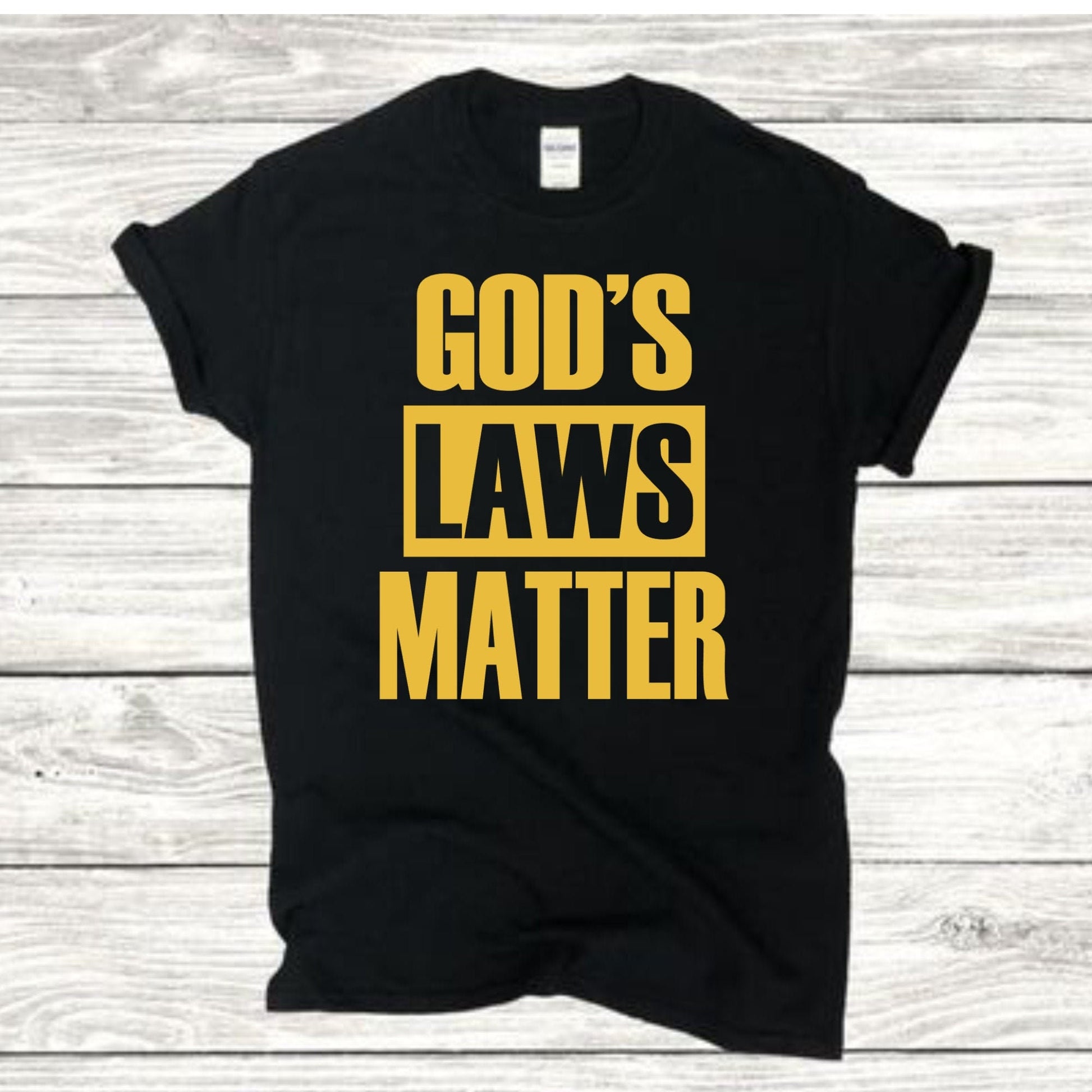 God's Laws Matter Shirt